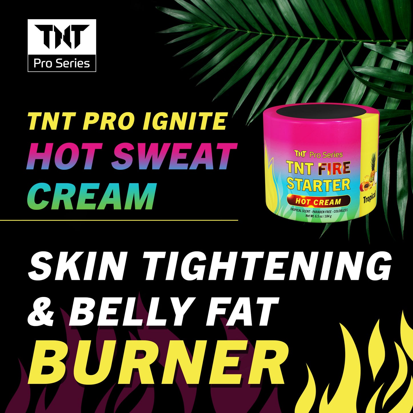 TNT Fire Starter HOT Sweat Cream - Tropical - TNT Pro Series